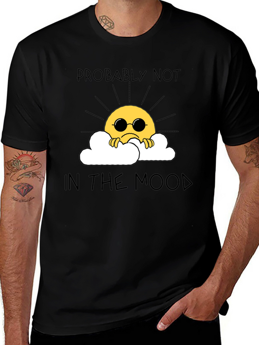 Probably Not in the Mood Graphic Tee
