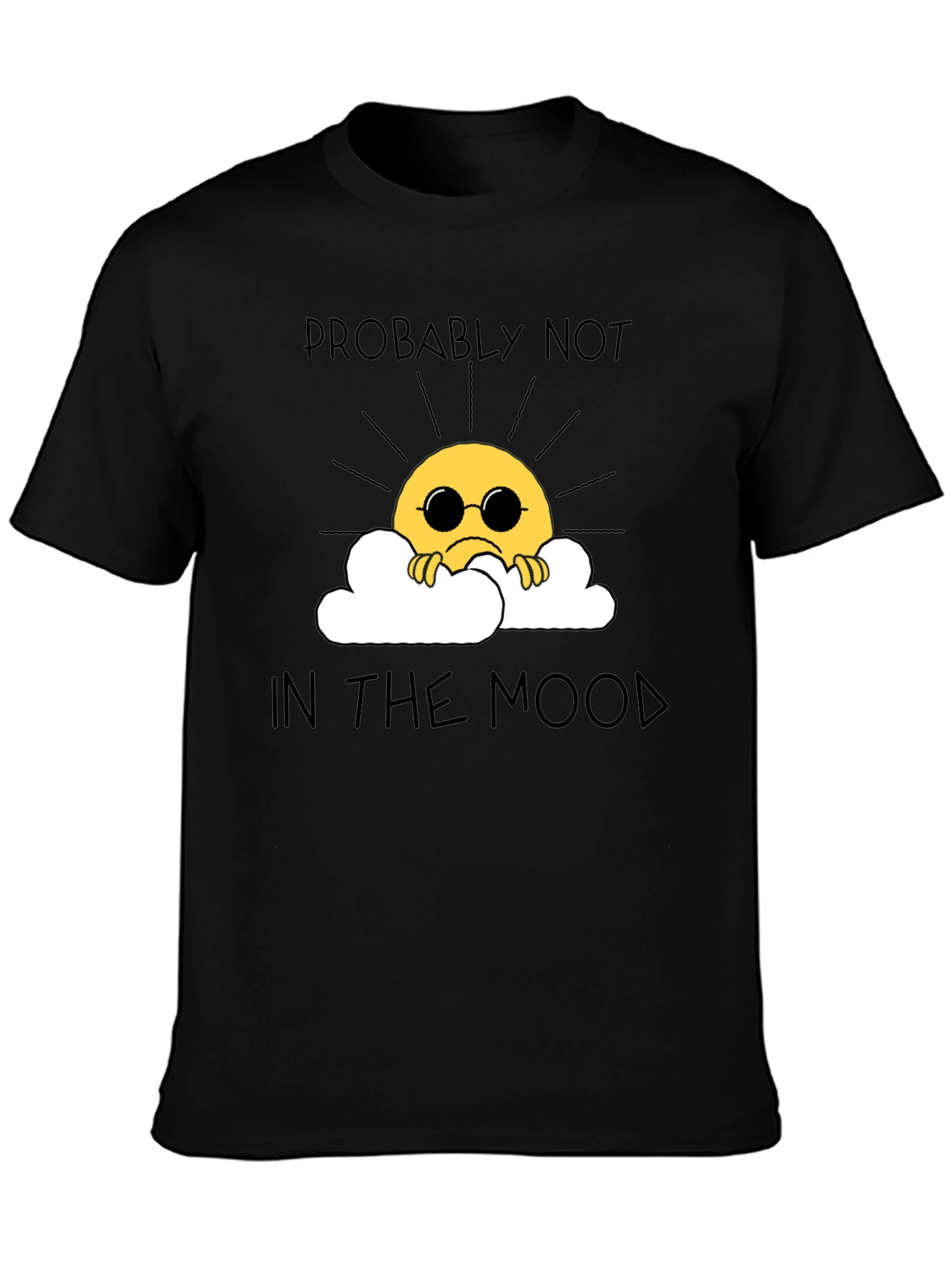 Probably Not in the Mood Graphic Tee