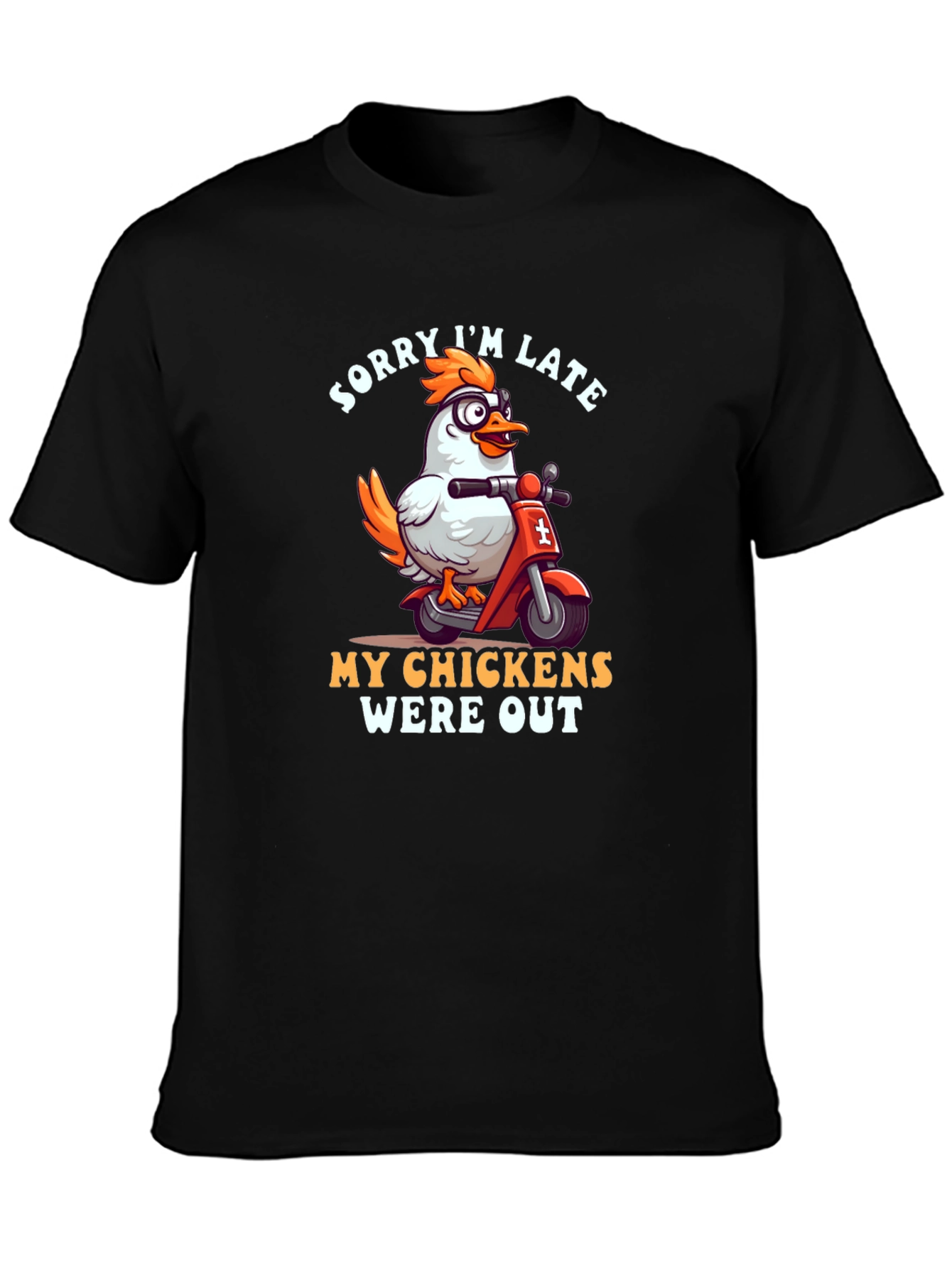 Funny Chicken Scooter T-Shirt - Sorry Im Late