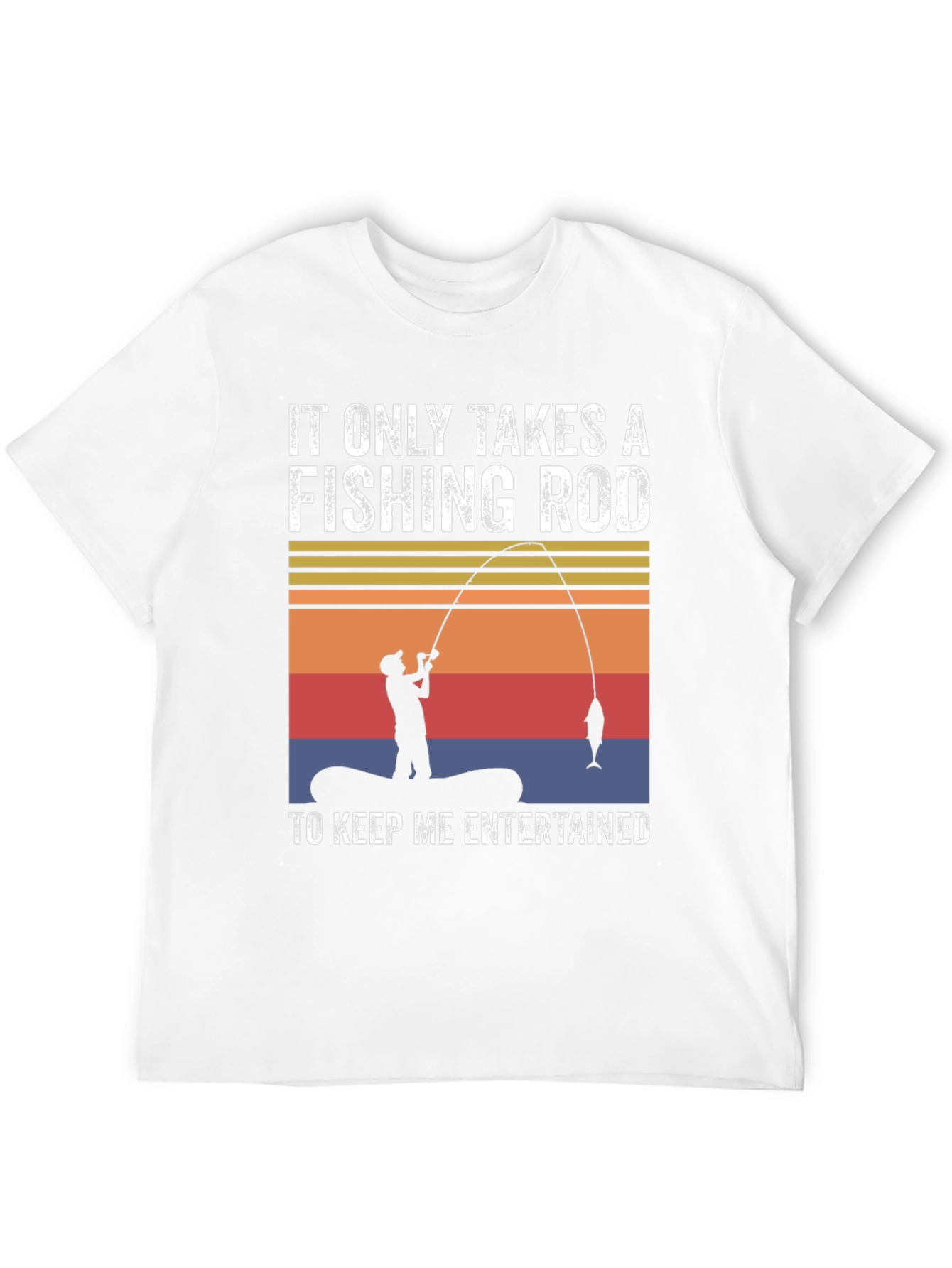 Fishing Rod T-Shirt: Keep Me Entertained
