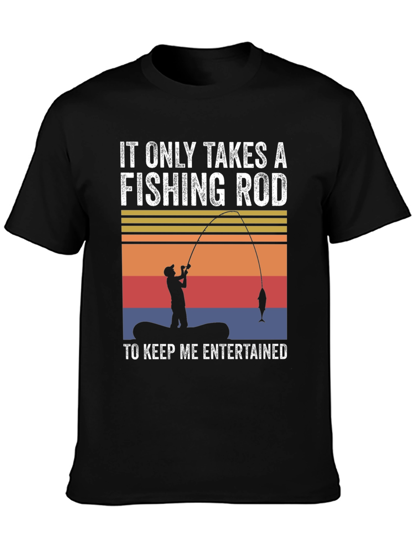 Fishing Rod T-Shirt: Keep Me Entertained