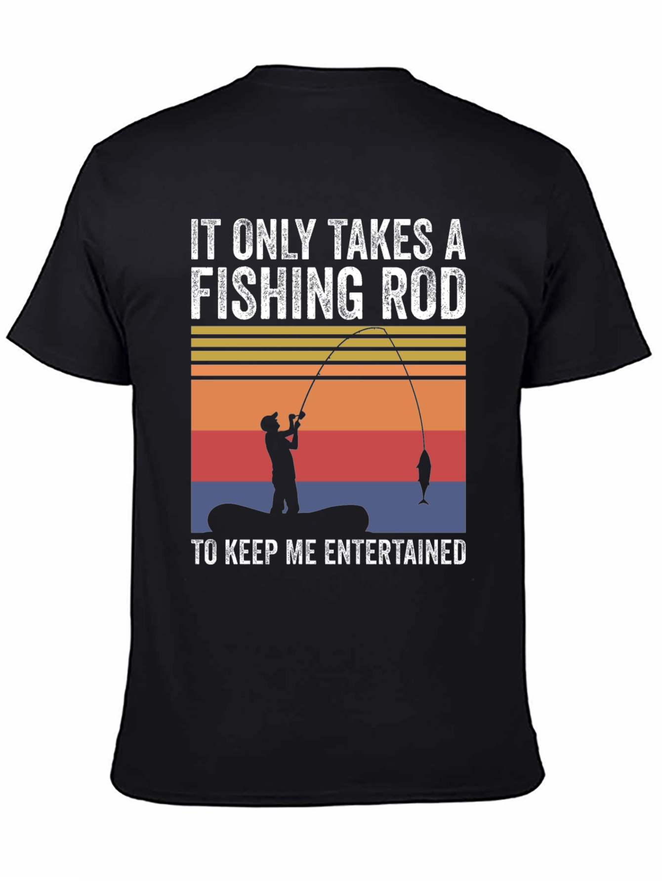 Fishing Rod T-Shirt: Keep Me Entertained