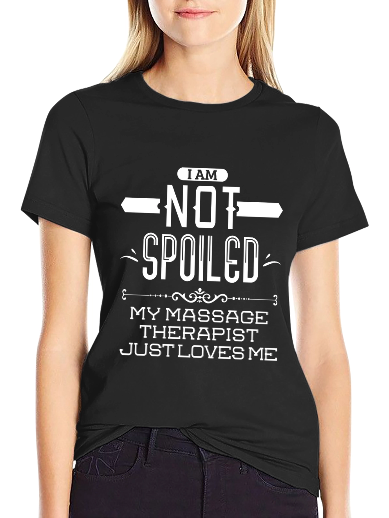 I am NOT Spoiled Massage Therapist Funny T-Shirt