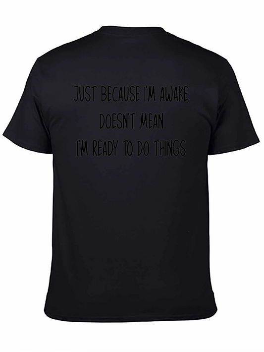 Funny Slogan T-Shirt - Just Because Im Awake Tee