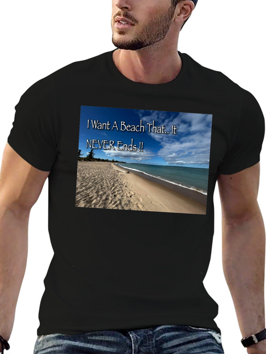 Beach Lovers T-Shirt: I Want A Beach That Never Ends