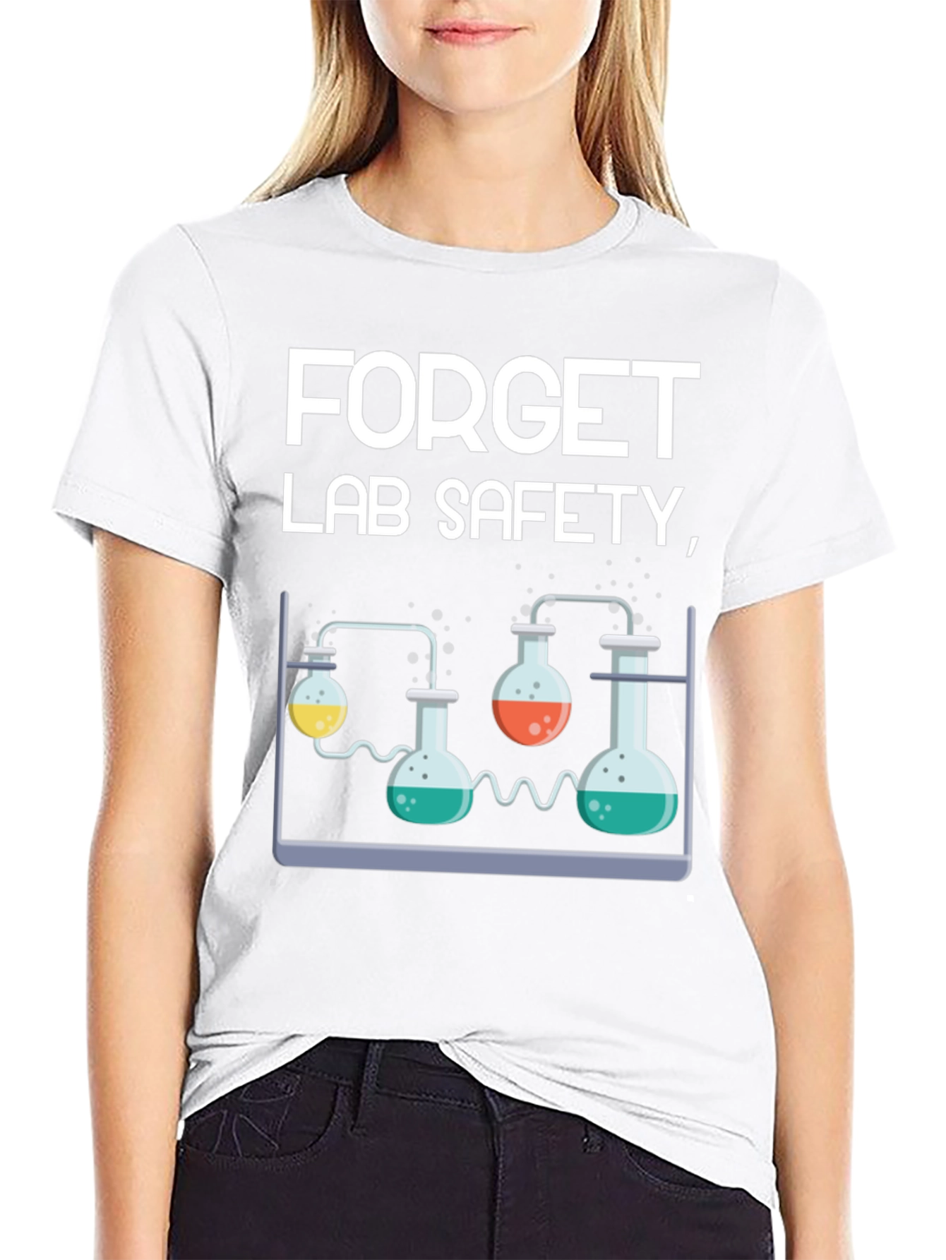 Forget Lab Safety Funny Science T-Shirt