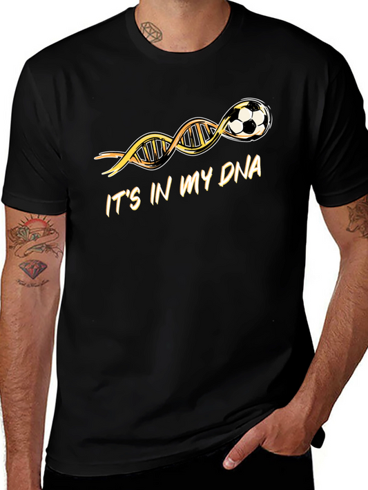 Its in My DNA Soccer T-Shirt - Black Cotton Tee