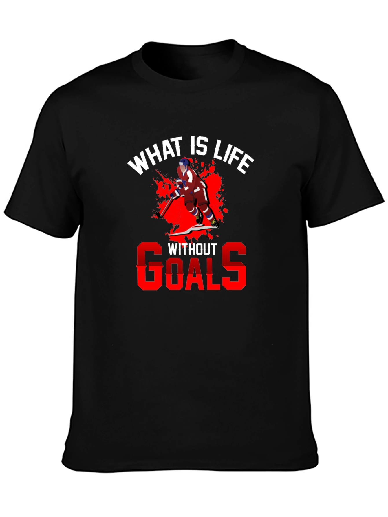 Hockey T-Shirt - What is Life Without Goals?