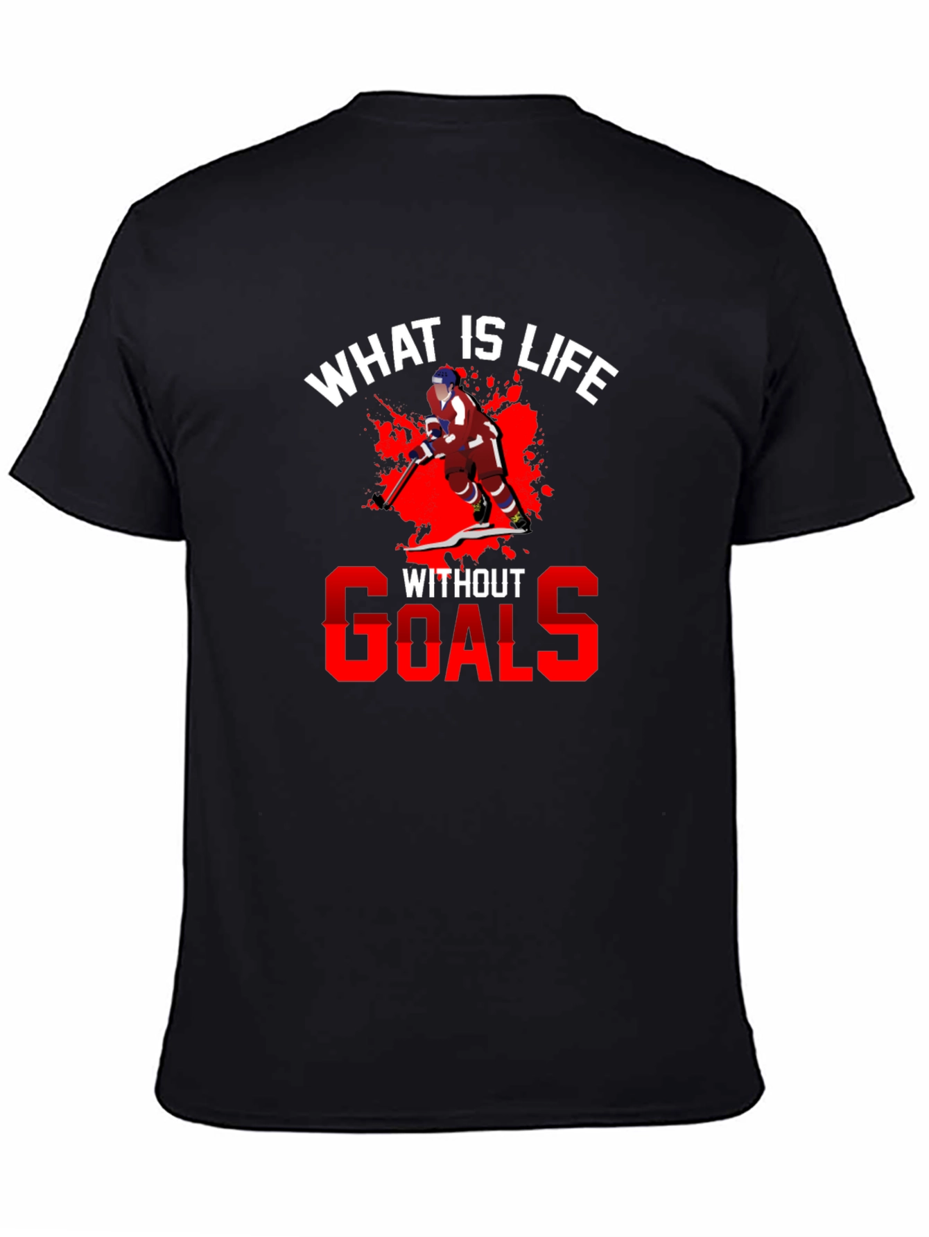 Hockey T-Shirt - What is Life Without Goals?