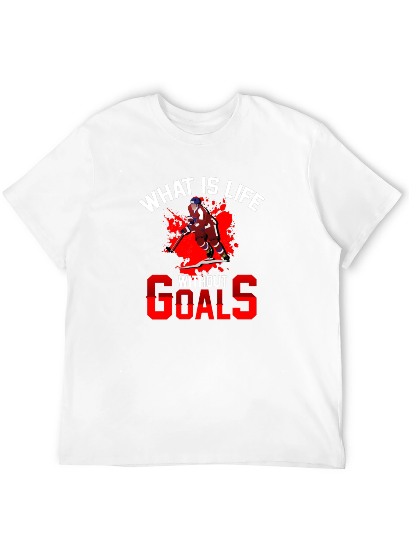 Hockey T-Shirt - What is Life Without Goals?