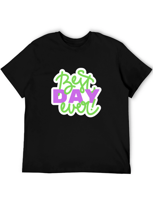 Best Day Ever! Graphic Tee - Casual Black T-Shirt