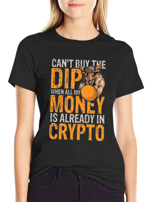Crypto Bull T-Shirt - Cant Buy the Dip