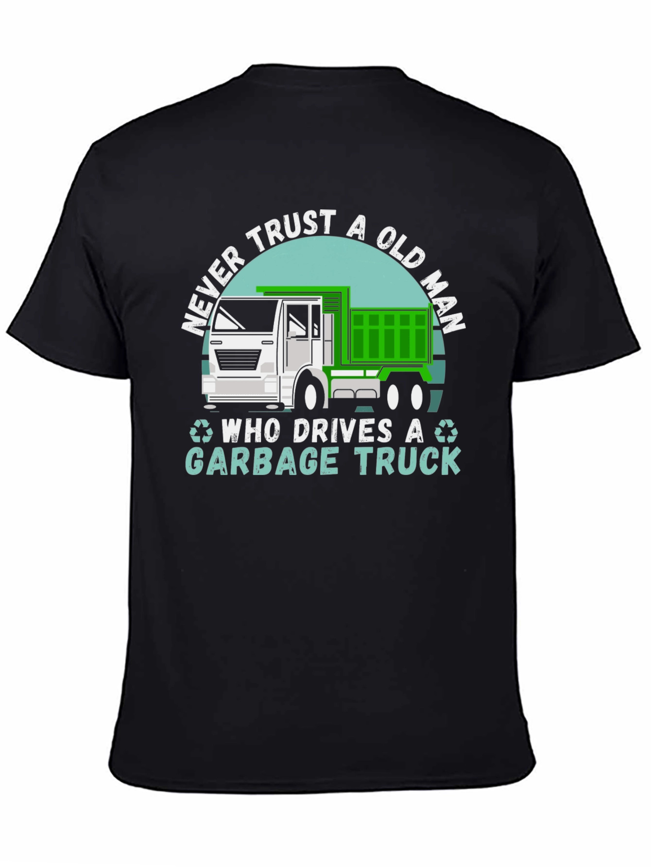 Never Trust Old Man Garbage Truck T-Shirt