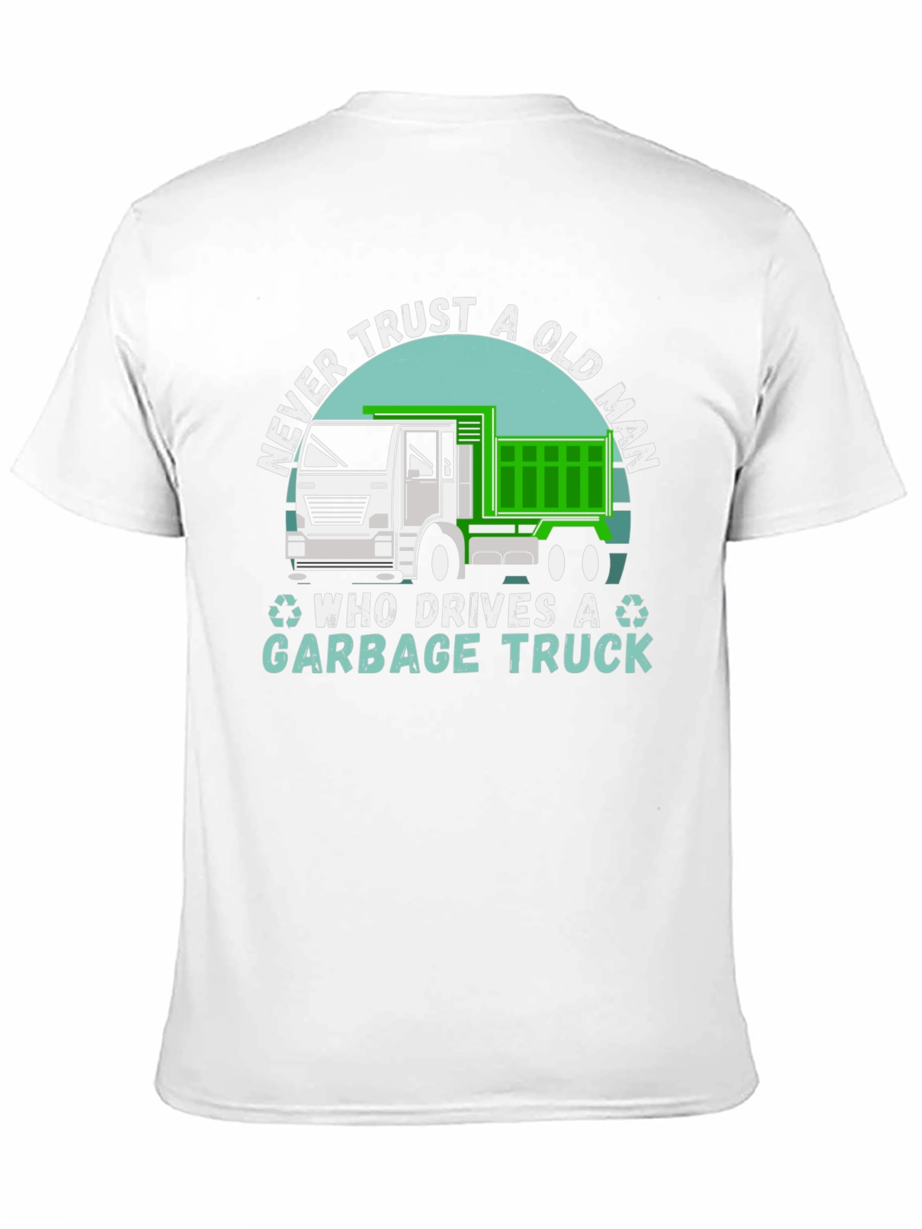 Never Trust Old Man Garbage Truck T-Shirt