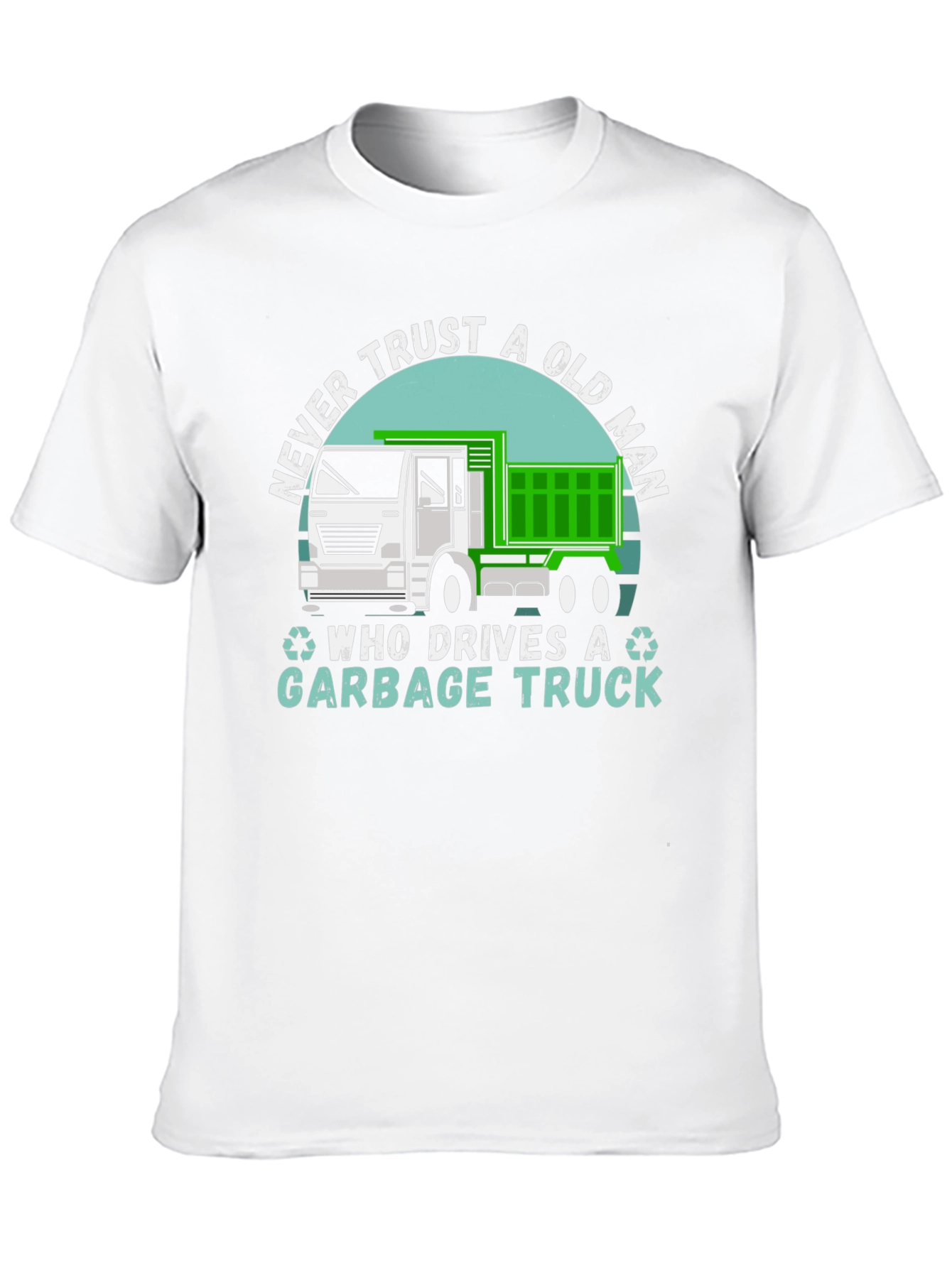 Never Trust Old Man Garbage Truck T-Shirt