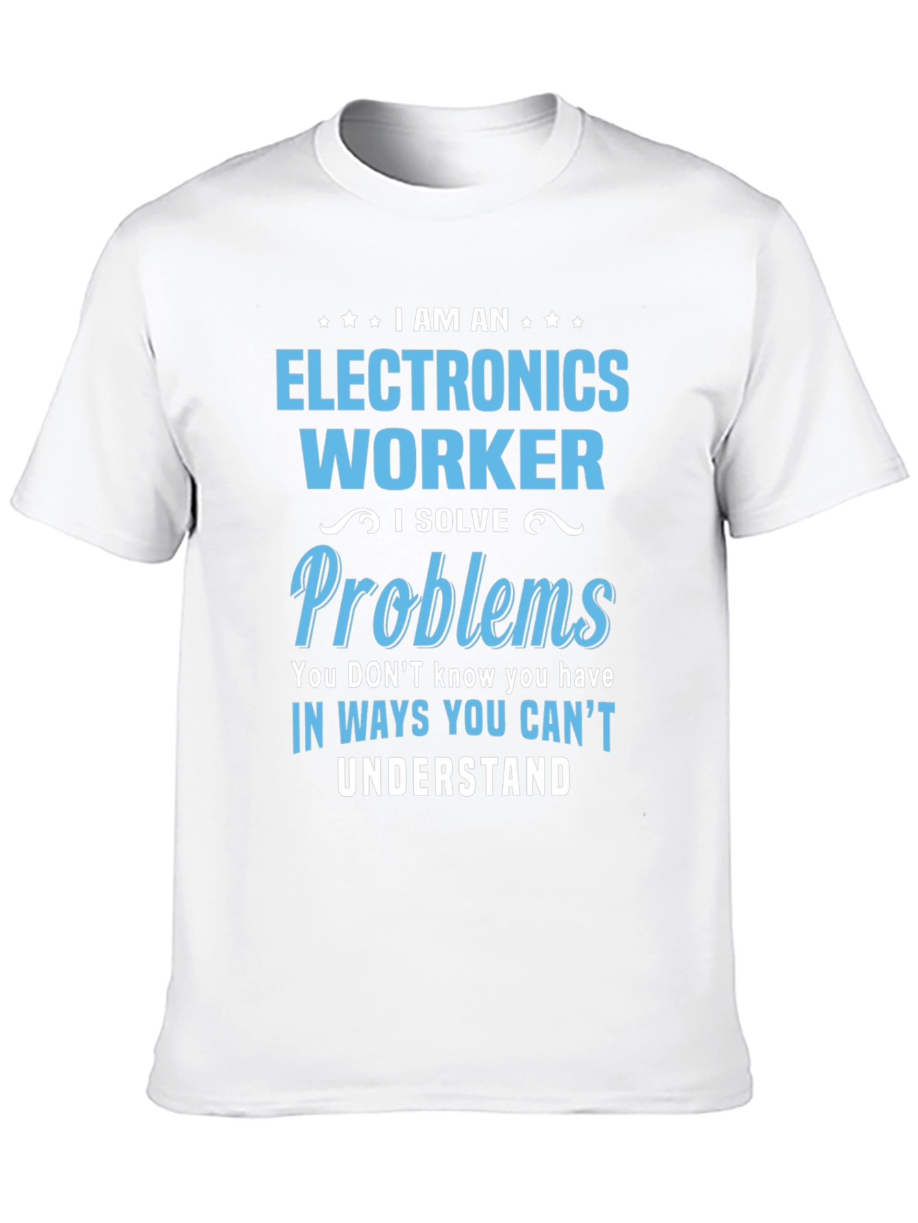 Electronics Worker T-Shirt - Solve Problems