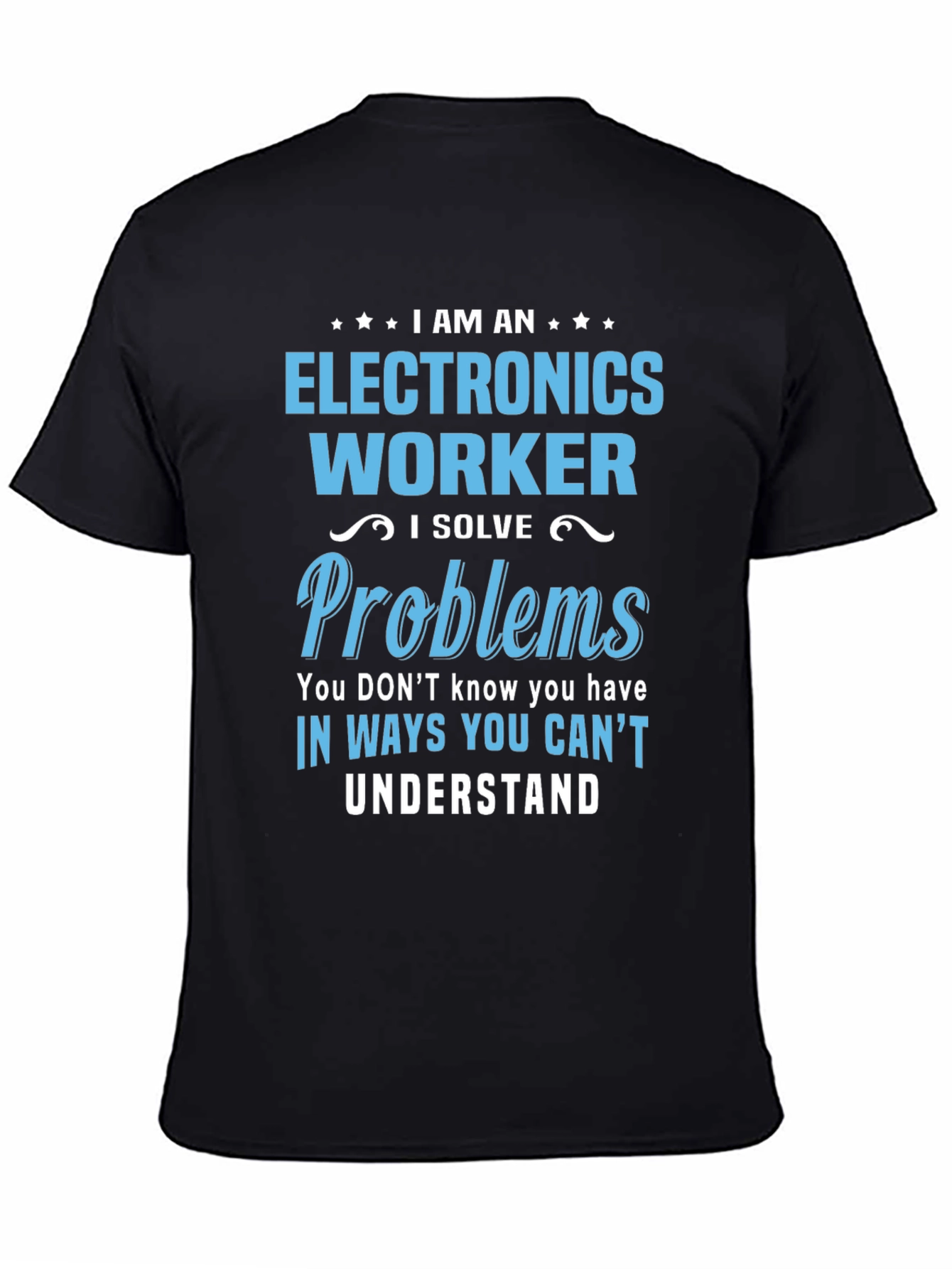Electronics Worker T-Shirt - Solve Problems