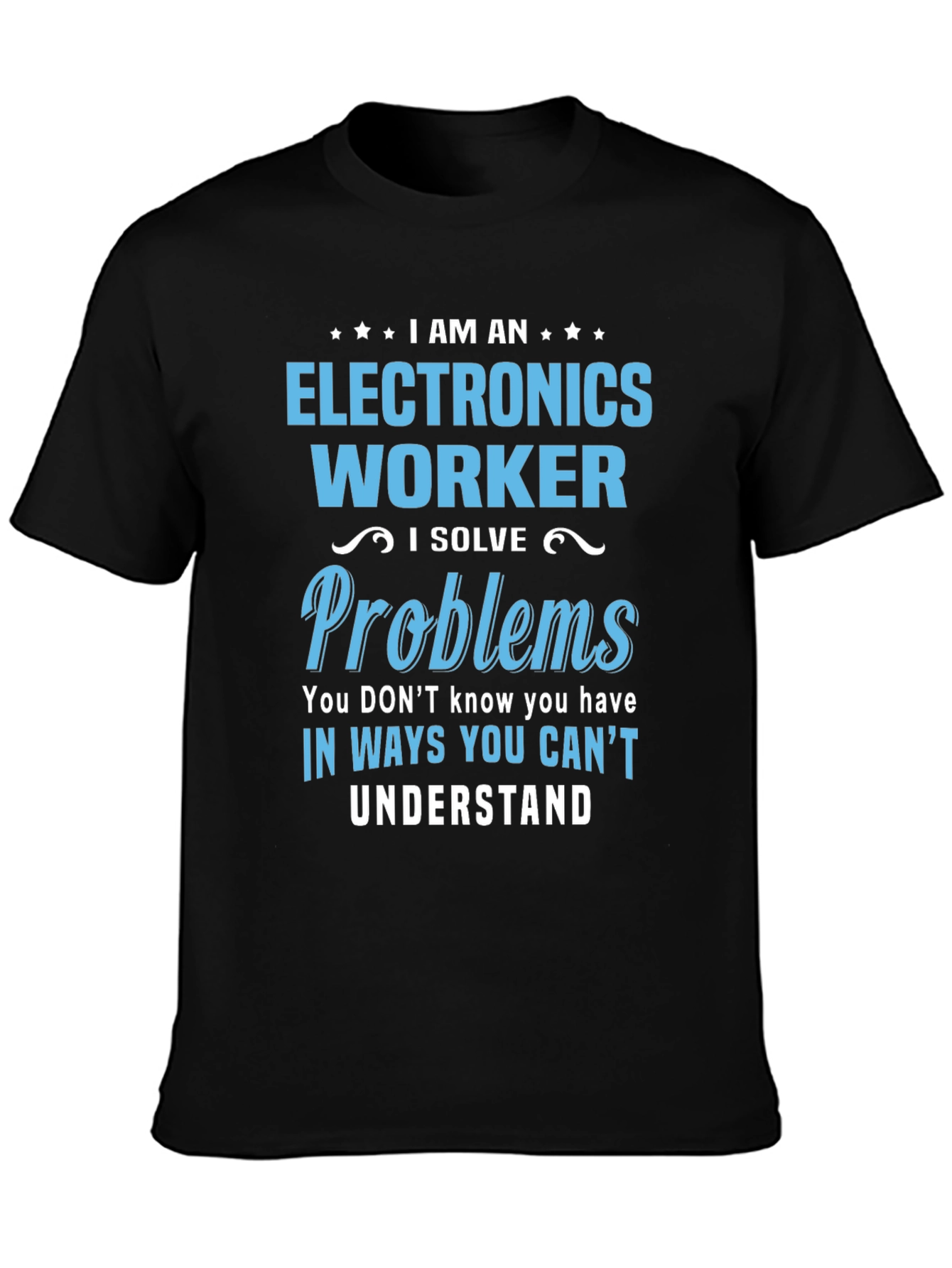 Electronics Worker T-Shirt - Solve Problems