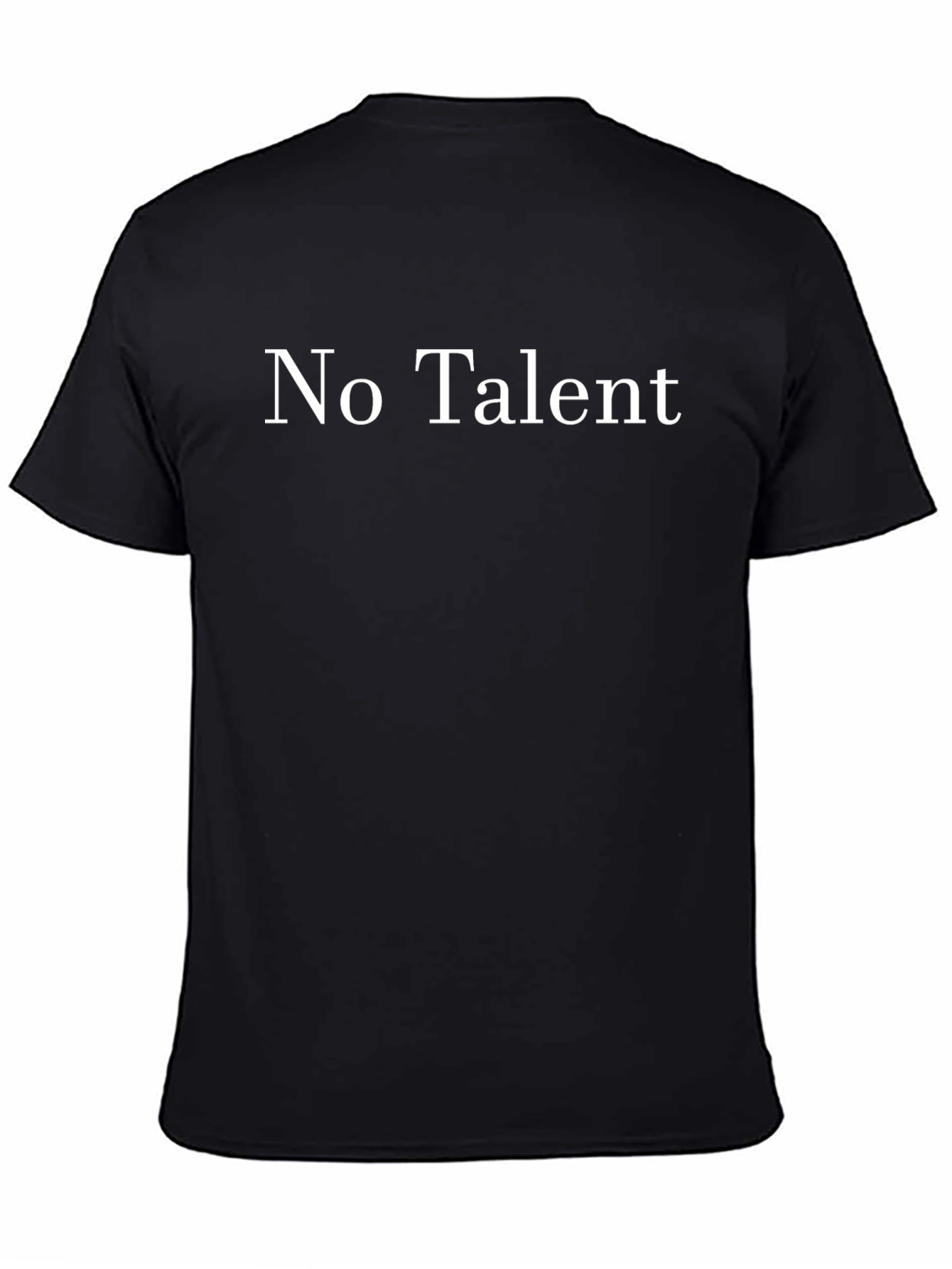 No Talent Graphic Tee - Humorous Black T-Shirt