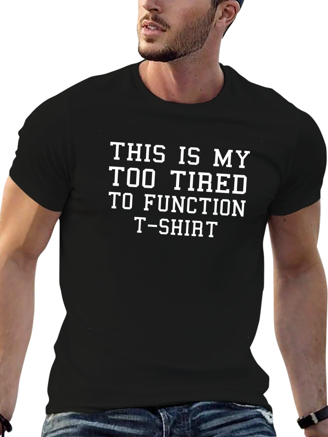 Too Tired to Function Graphic T-Shirt