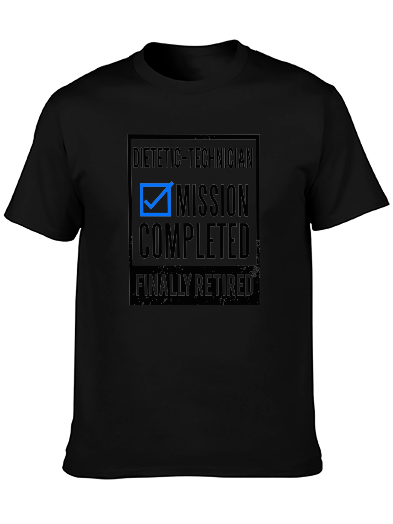 Dietetic Technician Retirement Mission Completed T-Shirt