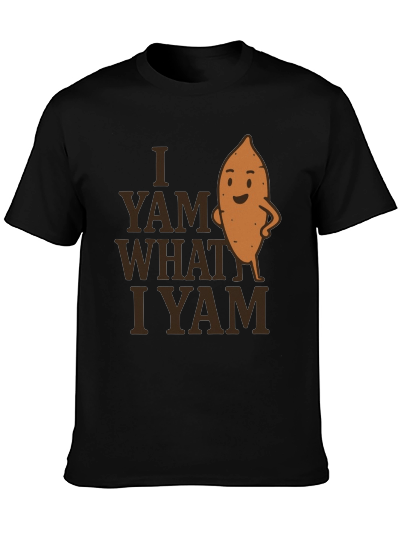 I Yam What I Yam T-Shirt