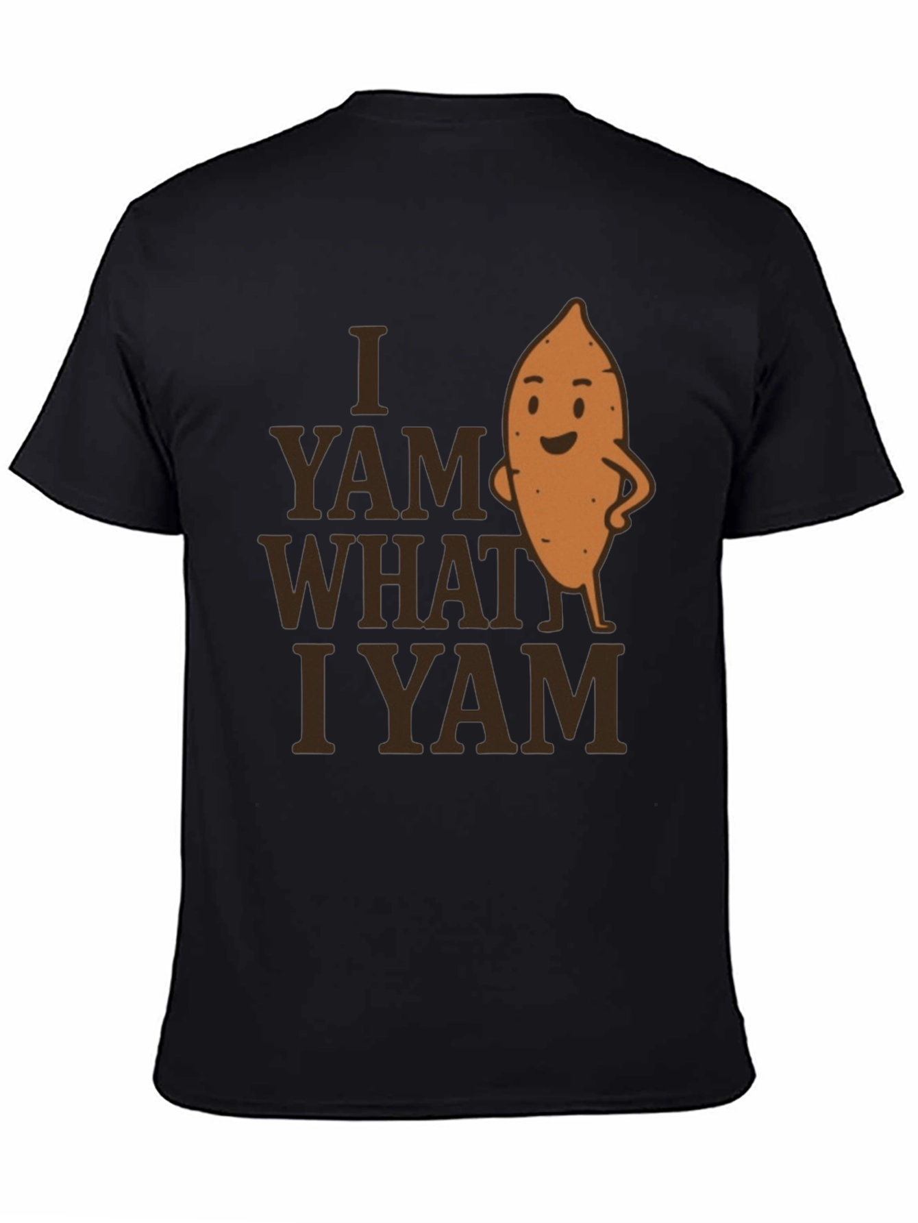 I Yam What I Yam T-Shirt