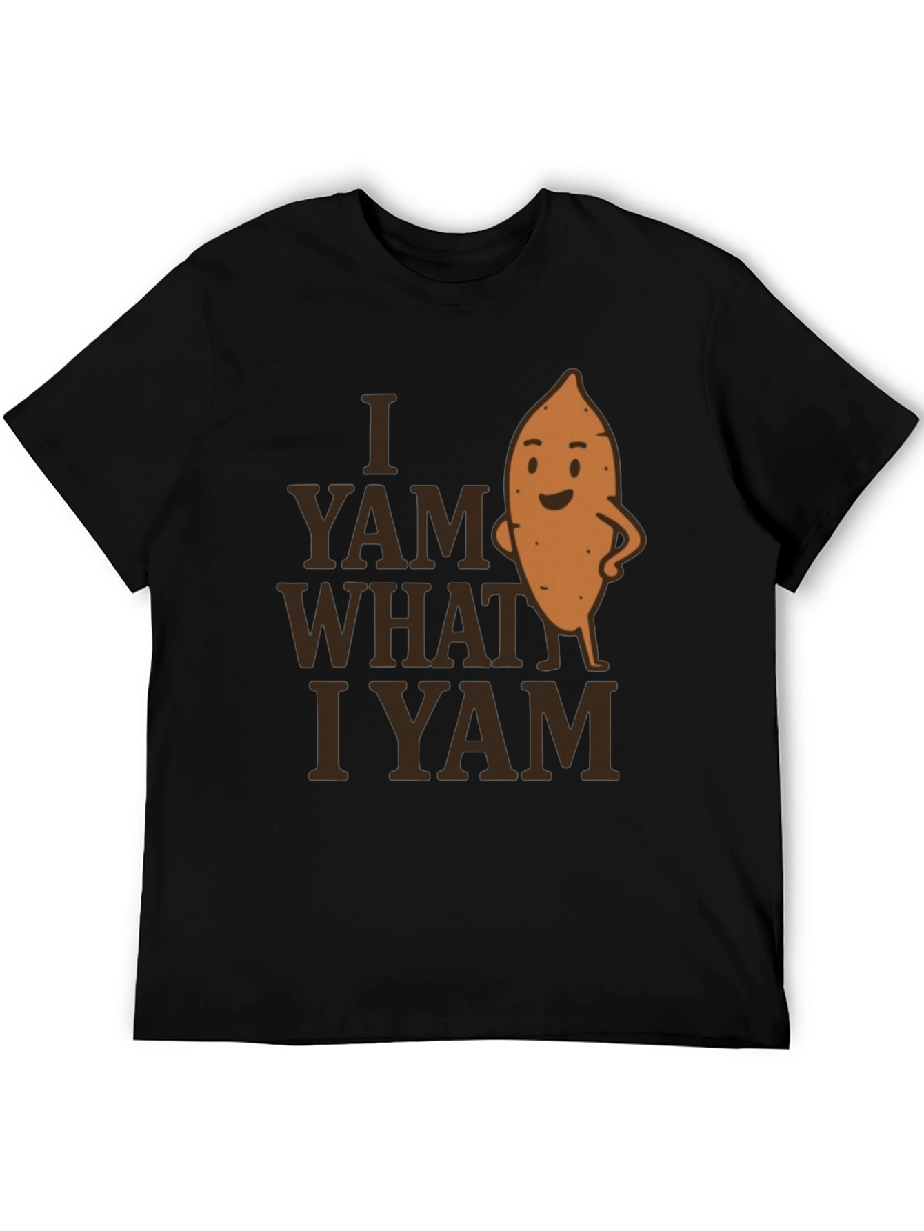 I Yam What I Yam T-Shirt