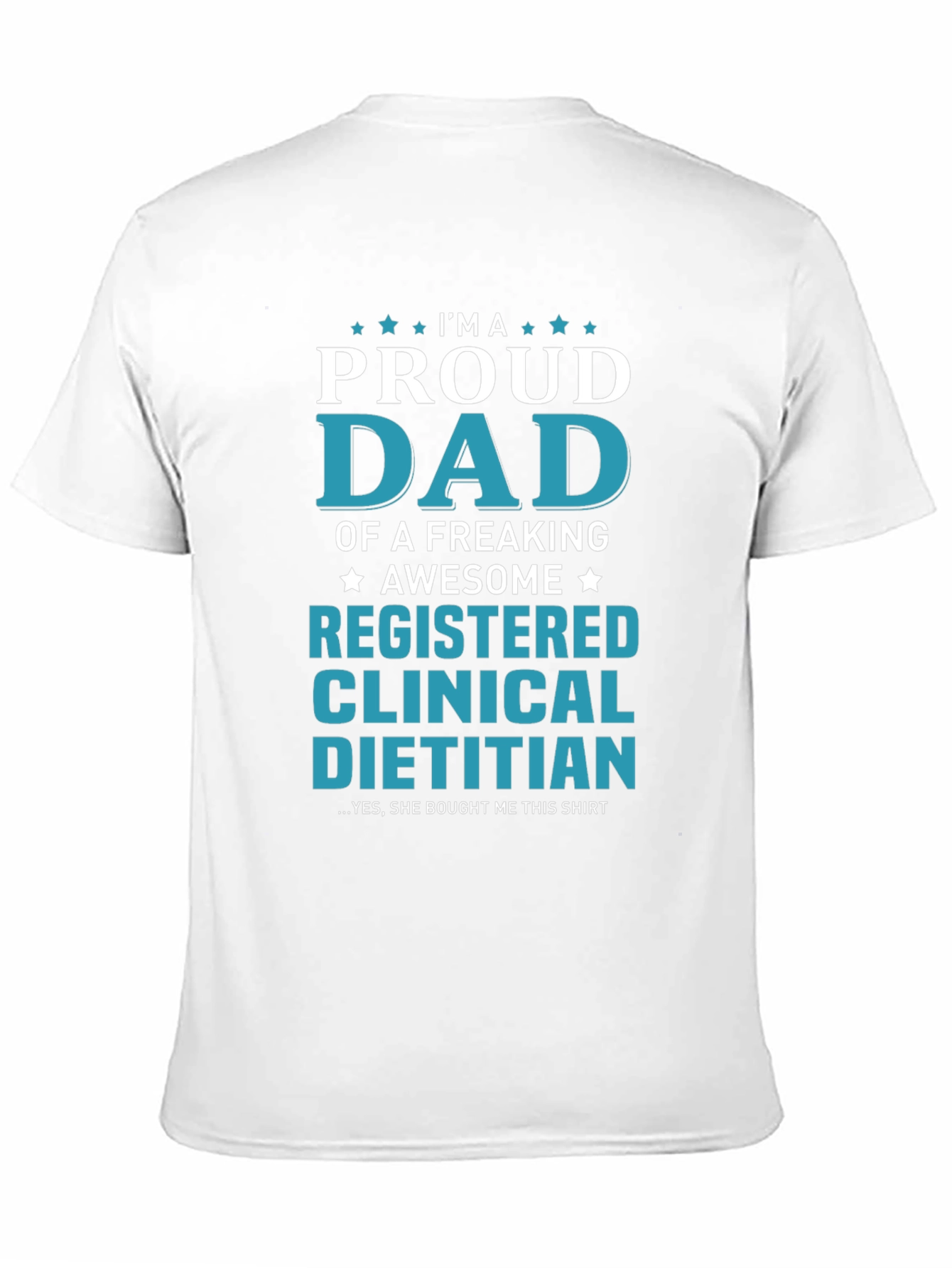 Proud Dad of a Registered Clinical Dietitian T-Shirt