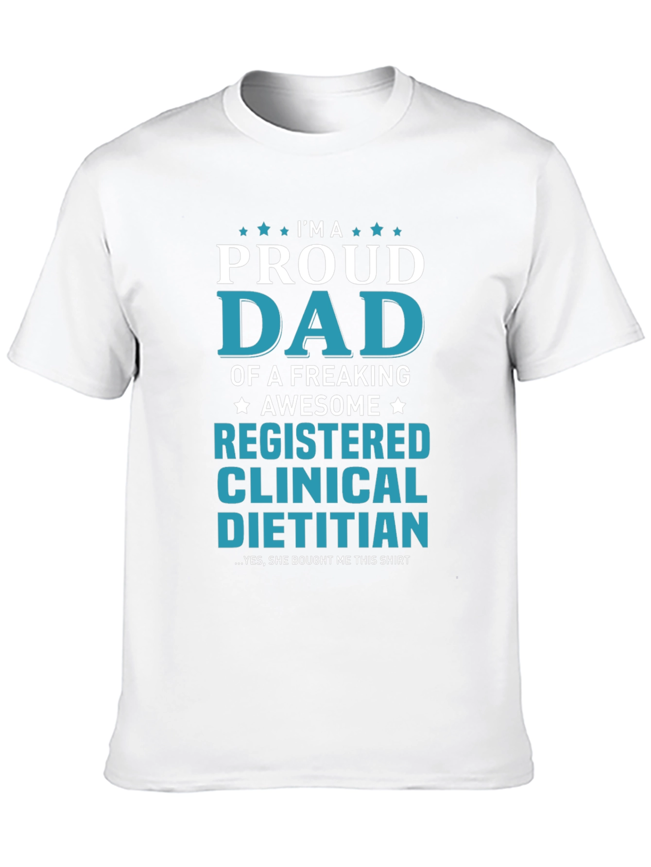 Proud Dad of a Registered Clinical Dietitian T-Shirt