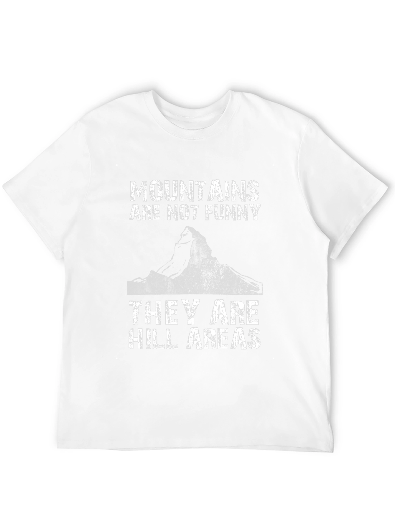 Mountains Are Not Funny T-Shirt