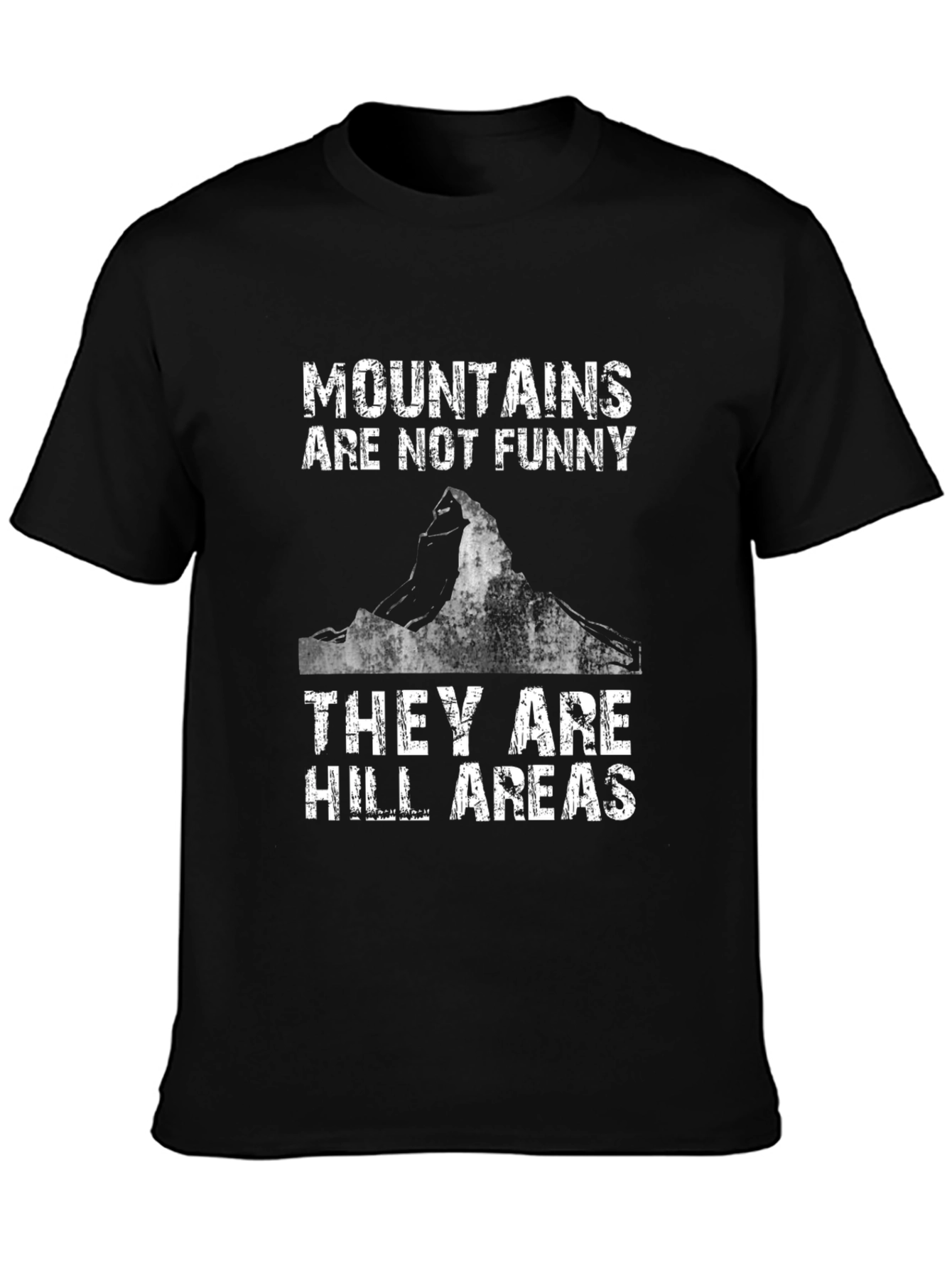 Mountains Are Not Funny T-Shirt