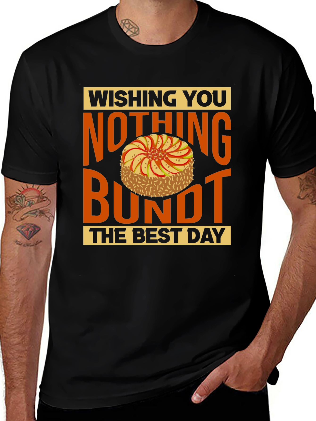Wishing You Nothing Bundt the Best Day T-Shirt