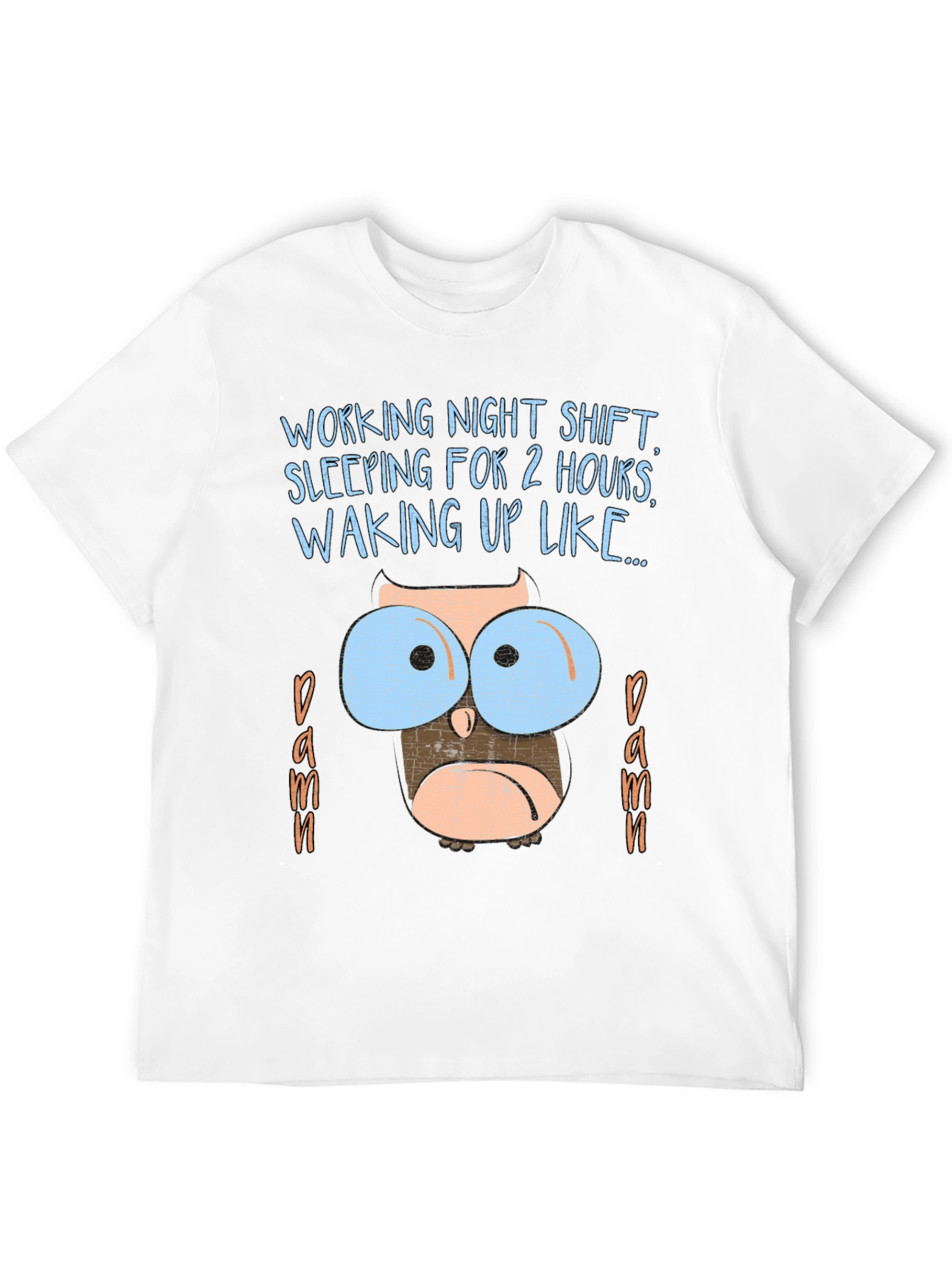 Night Shift Owl T-Shirt Funny Sleep Deprived Graphic Tee