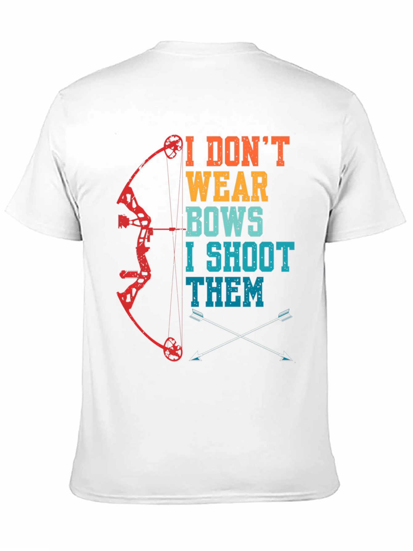 I Dont Wear Bows I Shoot Them Archery T-Shirt