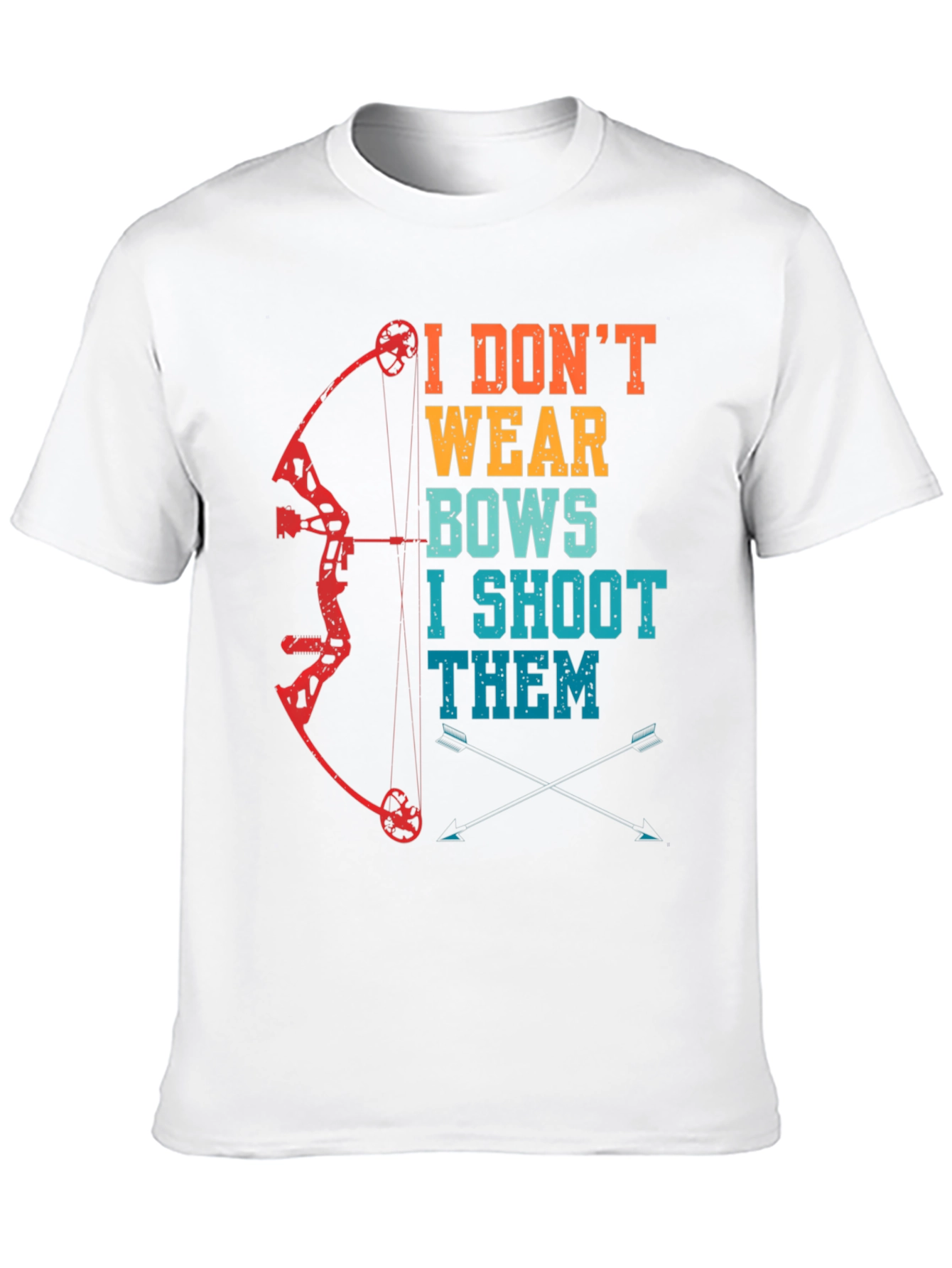 I Dont Wear Bows I Shoot Them Archery T-Shirt