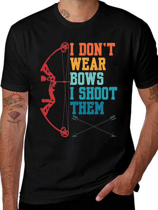 I Dont Wear Bows I Shoot Them Archery T-Shirt