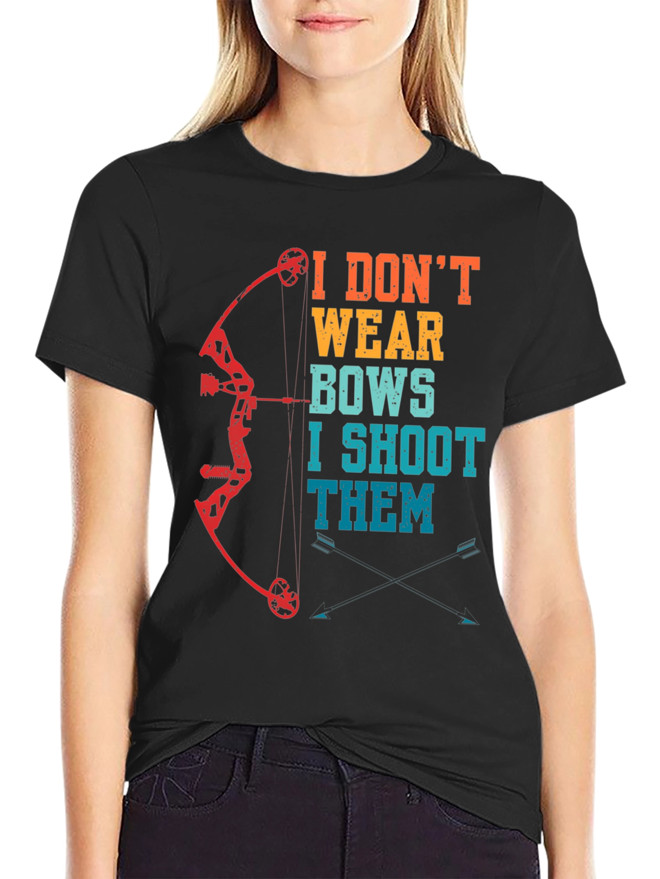 I Dont Wear Bows I Shoot Them Archery T-Shirt