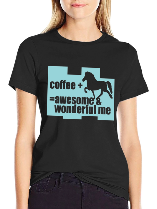 Coffee Horse Lover T-Shirt: Awesome & Wonderful Me