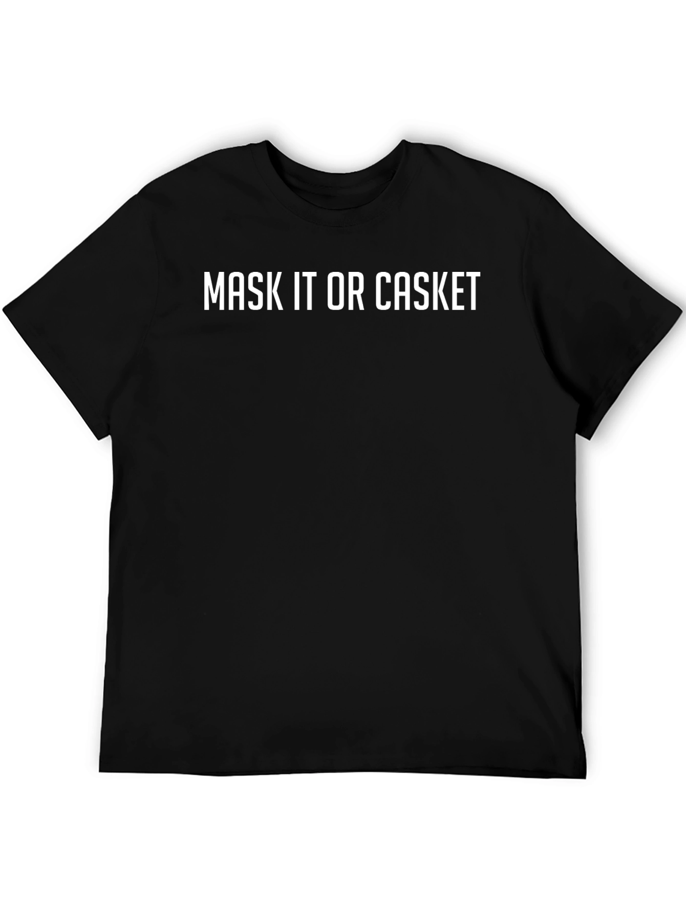 Mask It Or Casket T-Shirt