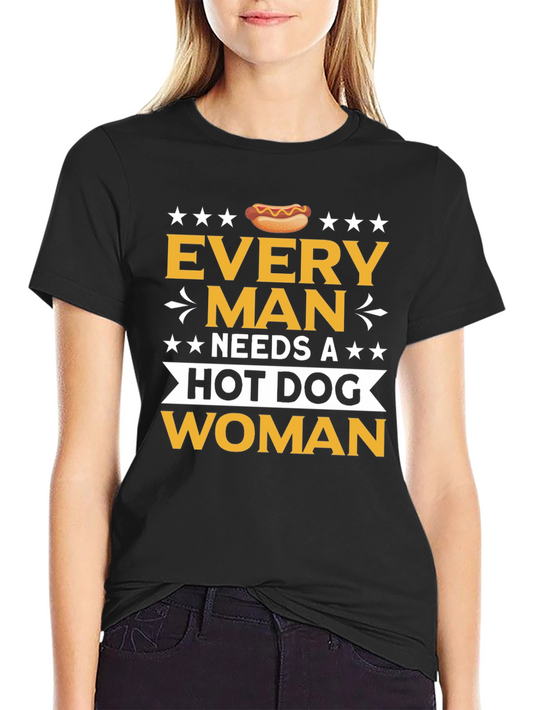Funny Every Man Needs a Hot Dog T-Shirt