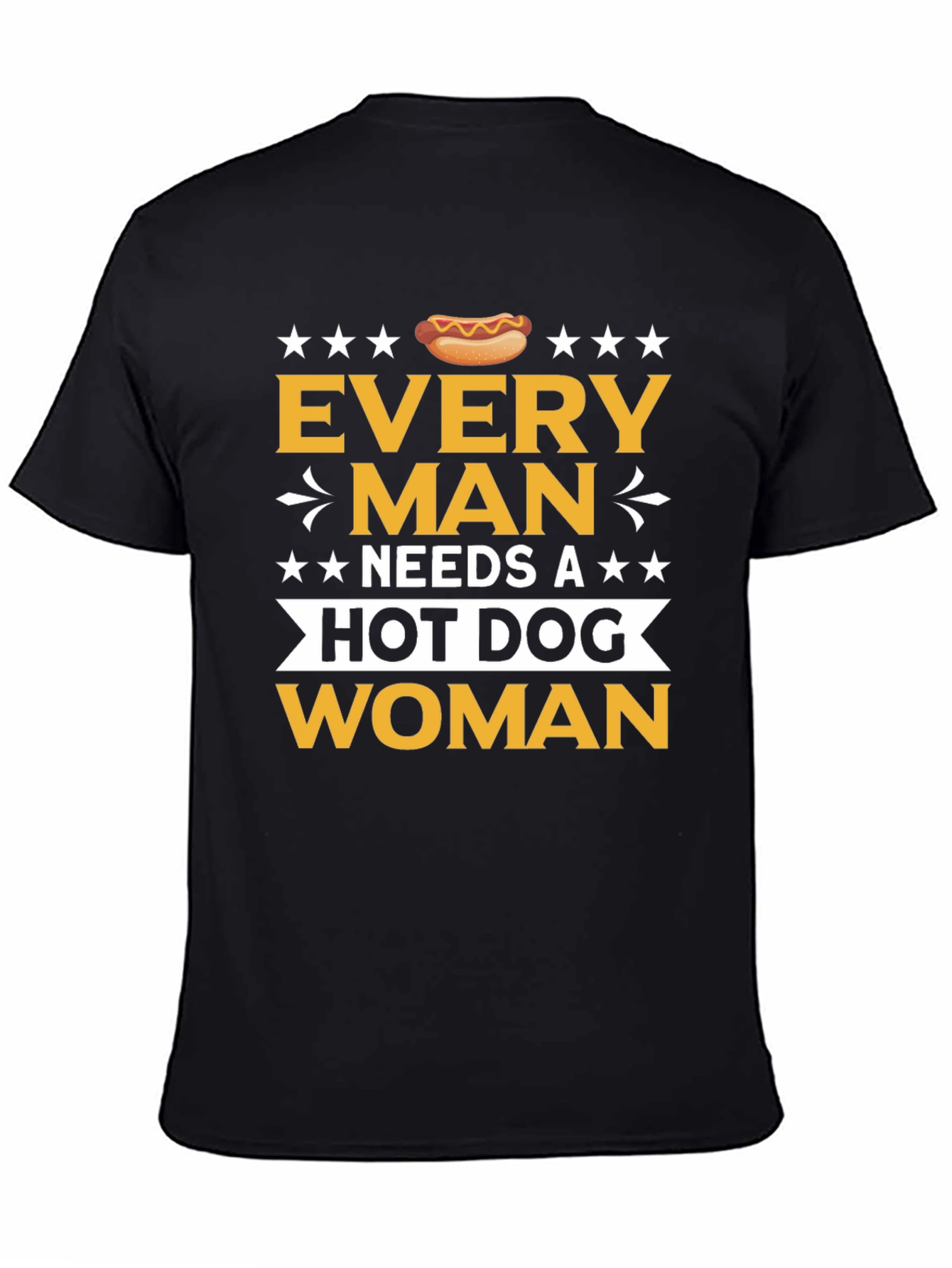 Funny Every Man Needs a Hot Dog T-Shirt