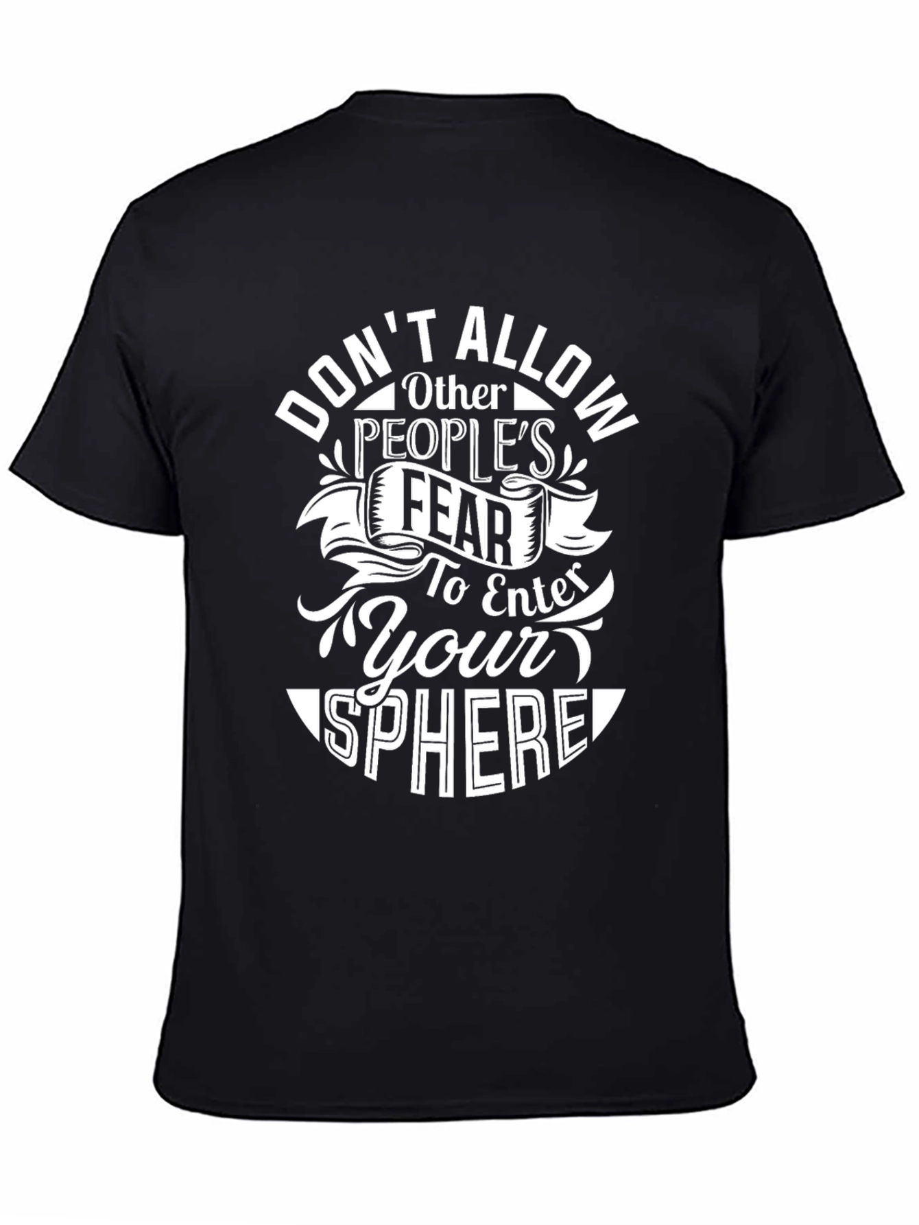 Motivational Graphic Tee: Dont Allow Fear