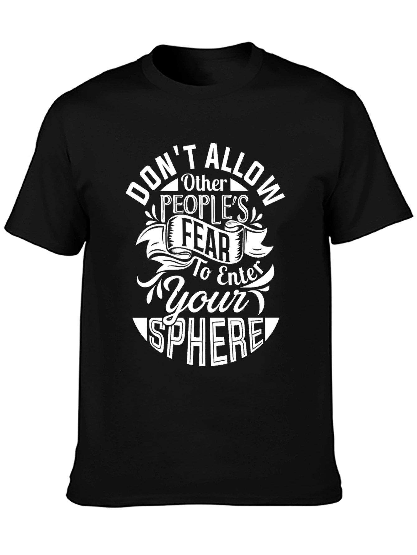 Motivational Graphic Tee: Dont Allow Fear
