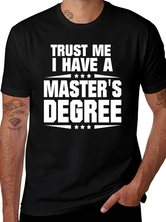 Trust Me I Have A Masters Degree T-Shirt