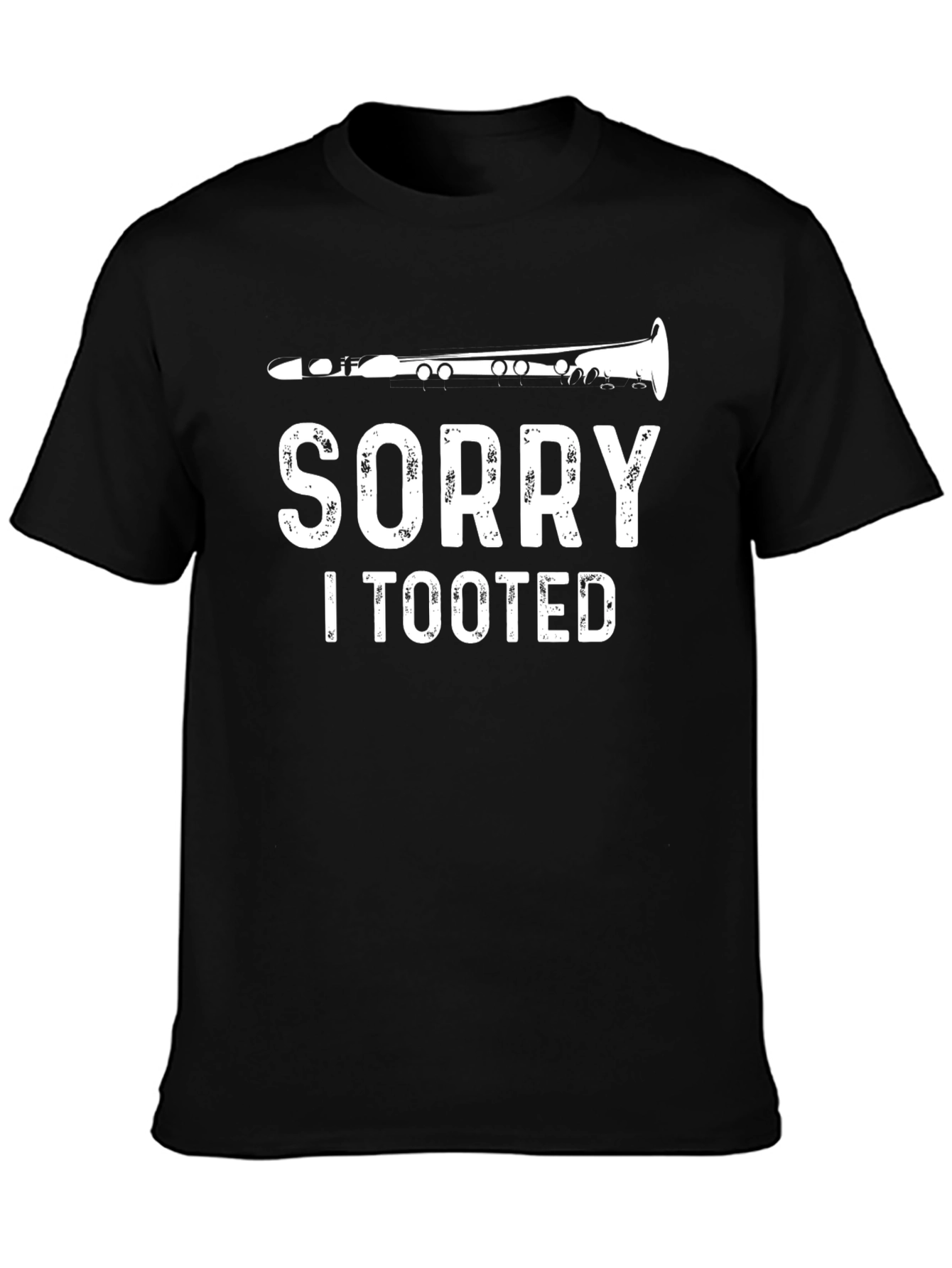Sorry I Tooted Clarinet T-Shirt