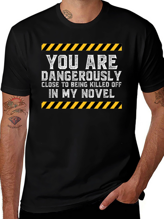 Dangerously Close Novel T-Shirt Funny Writer