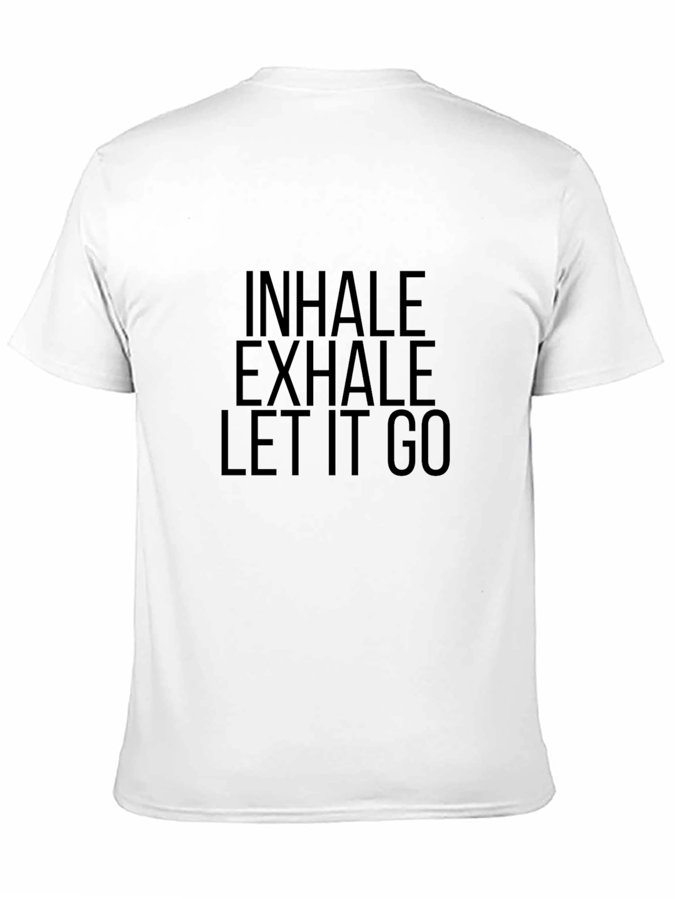 Inhale Exhale Let It Go T-Shirt