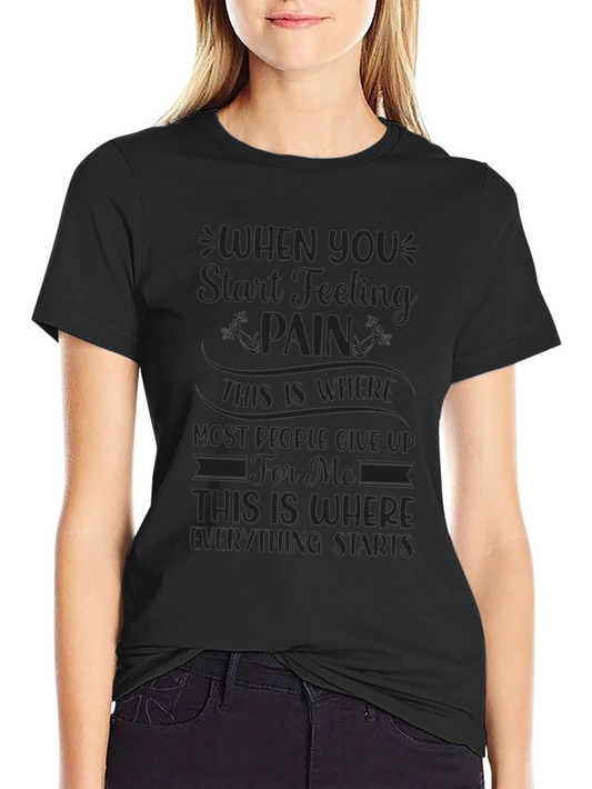 Motivational Pain Starts Everything Graphic T-Shirt
