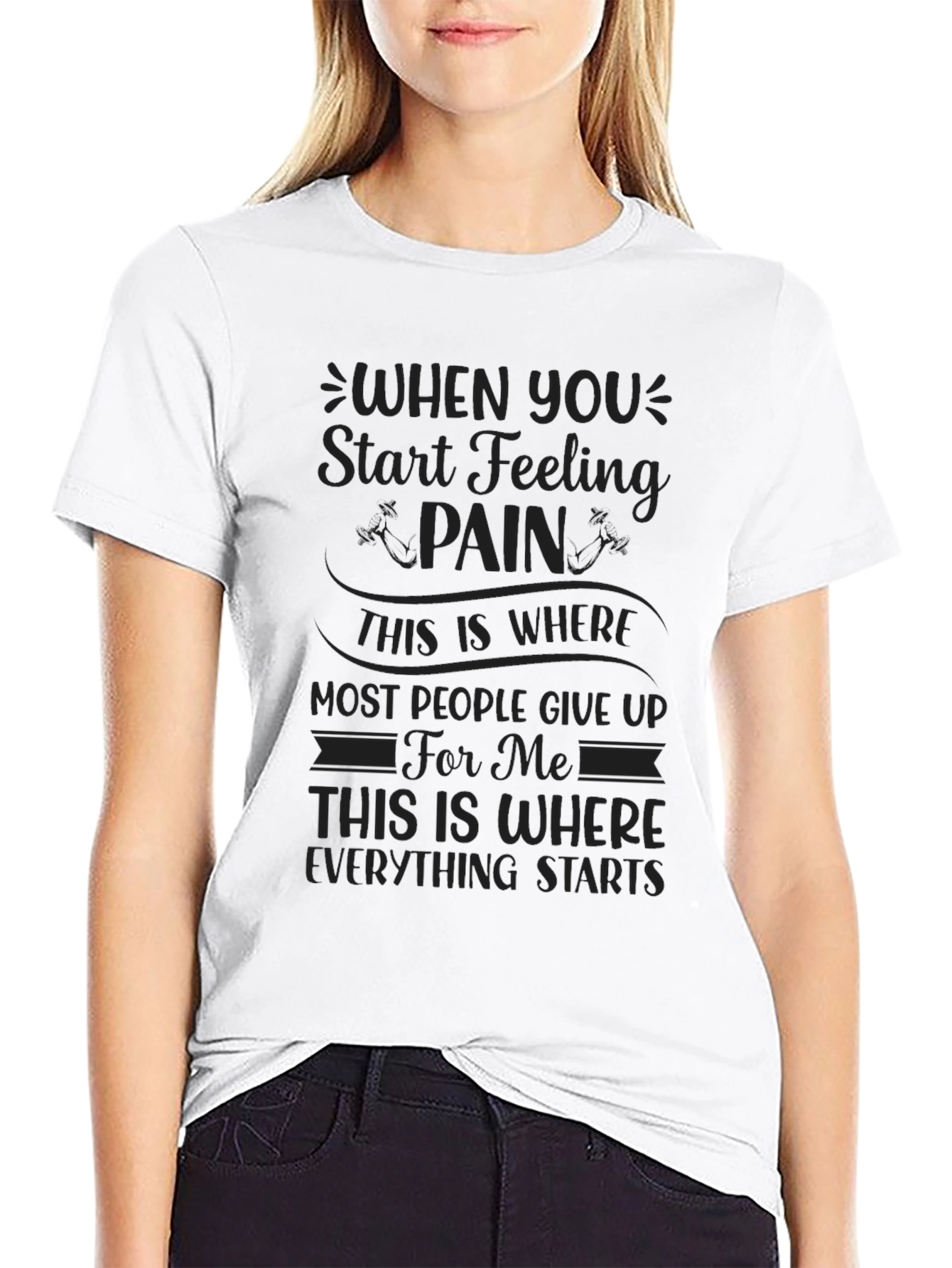 Motivational Pain Starts Everything Graphic T-Shirt